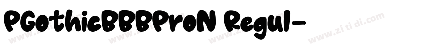 PGothicBBBProN Regul字体转换 PGothicBBBProN Regul字体转换